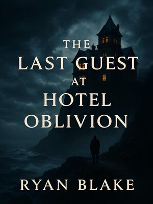 cover image of The Last Guest at Hotel Oblivion